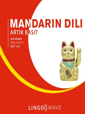 cover image of Mandarin Dili Artık Basit--Sıfırdan Başlangıç--Cilt 1/3